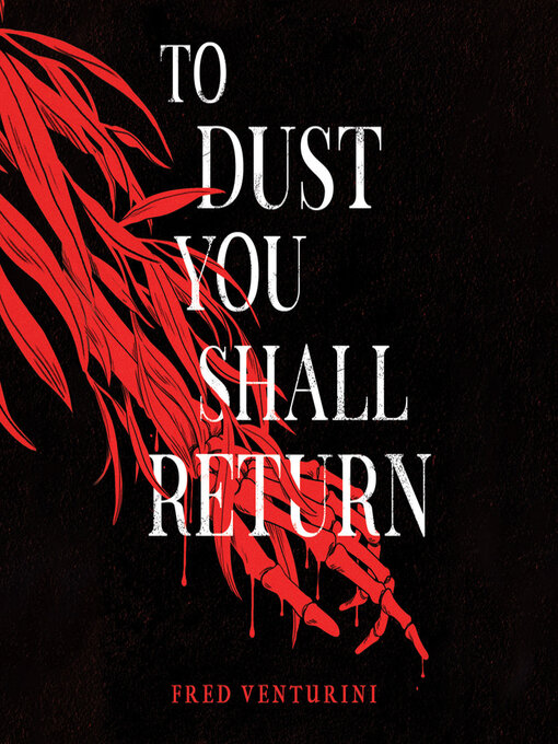 Title details for To Dust You Shall Return by Fred Venturini - Available